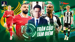 TRẬN CẦU TÂM ĐIỂM: LIVERPOOL vs. NEWCASTLE | CHUNG KẾT CARABAO CUP