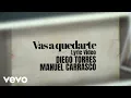 Lagu Diego Torres, Manuel Carrasco - Vas a Quedarte (Official Lyric Video)