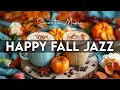 Lagu Happy Fall Jazz ☕ Smooth Jazz Piano Cafe Music and Upbeat Bossa Nova Instrumental for Energy the day