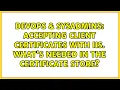 DevOps SysAdmins Accepting Client Certificates with IIS What s needed in the certificate store