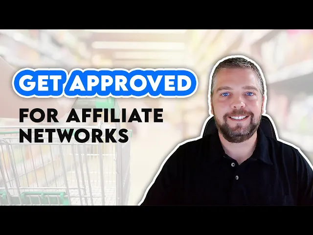 Thumbnail for How To Get Approved For Affiliate Programs and Networks