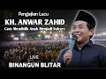 🔴 LIVE PENGAJIAN LUCU || KH. ANWAR ZAHID TERBARU 2025 || DI BINANGUN BLITAR || CARA MENDIDIK ANAK