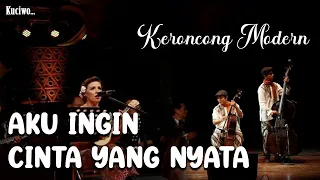 aku ingin cinta yang nyata keroncong modern cover