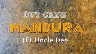 outcrew mandura ft uncle dee 