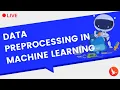 How To Do Data Preprocessing In Machine Learning In 60 Minutes OdinSchool