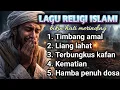 Lagu Timbang Amal | Kumpulan Lagu Religi Islami Tentang Kematian, Kubur \u0026 Taubat