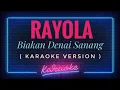 Download Lagu Rayola - Biakan Denai Sanang ( KARAOKE VERSION )