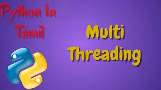 Python in Tamil - Multi Threading in Python
