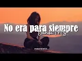Banda MS - No Era Para Siempre (Letra)