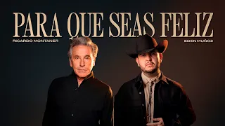 Ricardo Montaner, Eden Muñoz - Para Que Seas Feliz (Desde Mexico)