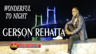 Download WONDERFUL TO NIGHT - GERSON REHATTA - KEVINS MUSIC PRODUCTION (OFFICIAL VIDEO MUSIC ) MP3