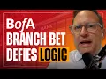 Inside BofA s Surprising Expansion Strategy