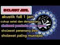 Lagu sholawat nabi sholawat Jibril akustik full 1jam sholawat pembuka pintu rezki @chanel_transisi