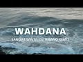 Lagu Sangat santai❗️ WAHDANA  remix slow santai Dj tebang remix 