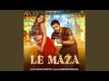Download Lagu Le Maza (feat. Chahat Yadav)