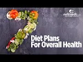 7 Diet Plans For Overall Health