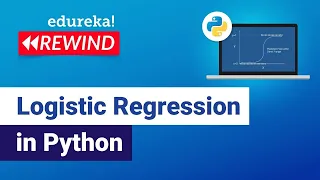 Logistic Regression model using Python Machine Learning Algorithms ML Edureka Rewind - 4