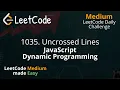 1035 Uncrossed Lines Dynamic Programming LeetCode Daily Challenge