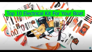 Top 10 Electrical Kit That your going to need a liveaboard boat.