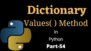 Dictionary Values Method in Python Part-54 Python Tutorial for Beginners