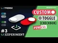 Custom Toggle Checkbox with Pure Css Css Checkbox Pure Css Tutorial 2019 Ep