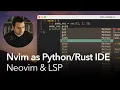 DIVINE nvim as an IDE for Python Rust and everything else meet LSP