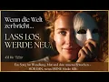Wenn die Welt zerbricht – und der alte Schmerz sich löst | 432hz Musik Deutscher Song über Wandlung