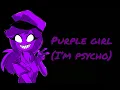 Download Lagu Purple Girl (I’m psycho) lyrics