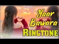 Yaar Bawara Ringtone |Jyotica Tangri |Jaidev Kumar| Punjabi Romantic Song | Raunak | #ringtone 