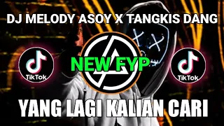 Download DJ MELODY ASOY FYP X TANGKIS DANG REMIX TIK TOK TERBARU JEDAG JEDUG FULL BASS 2022 MP3