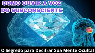 Como Ouvir a Voz do Subconsciente  O Que a Ciência Revela
