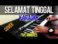Download Lagu five minutes selamat tinggal (karaoke) nada rendah