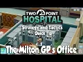 Two Point Hospital Strategy Tactics Quick Tip The Milton GP s Office