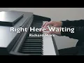 Richard Marx - Right Here Waiting (Piano Cover by Riyandi Kusuma)