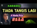 Download Lagu Ella - Tiada Tangis Lagi [ karaoke ] Nada Pria