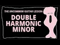 Open G Minor Tuning and Double Harmonic Minor An Uncommon Guitar Lesson