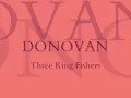 Donovan - Three King Fishers 1966