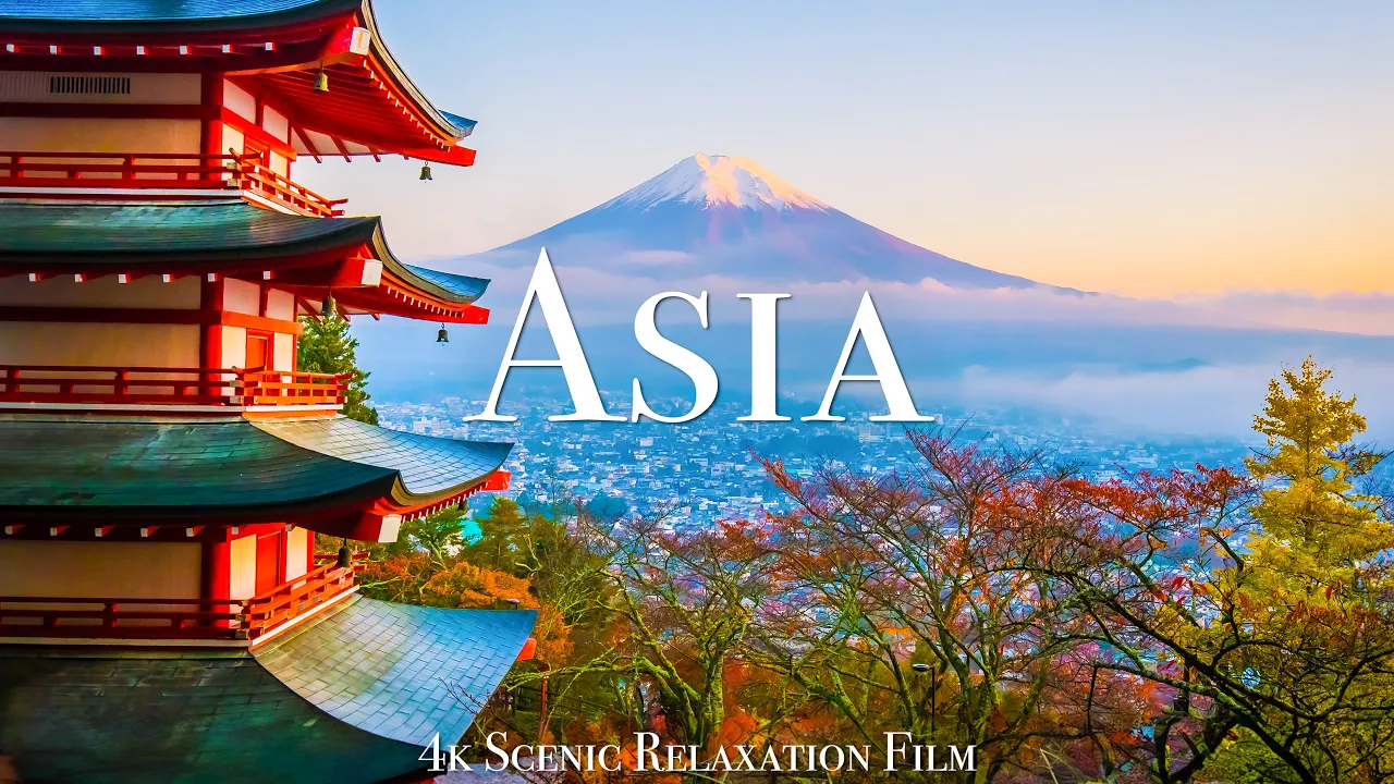 Asia 4K - Scenic Relaxation Film With Inspiring Music