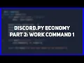 Discord py Economy Bot Part 2 Work Command 1