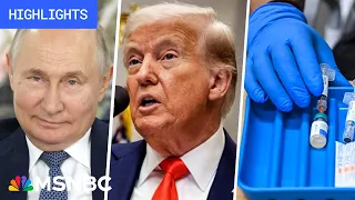 'Concessions to Russia,' RFK Jr. backs vaccine: Trump’s First 100 Days - Day 43 | MSNBC Highlights