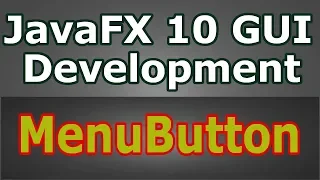 Learn JavaFX 10 Creating MenuButton With Icon Java GUI Tutorial