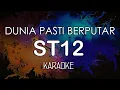 Download Lagu ST12 - Dunia Pasti Berputar (KARAOKE) by Midimidi