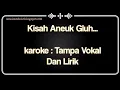 Download Lagu Kisah Aneuk Glu - Karoke + Lirik