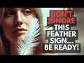 Why You Keep Seeing Feathers Everywhere Angel Message Revealed