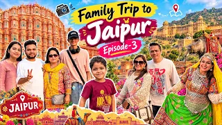 A day in Jaipur 🛍️🤗 | Family Trip to Rajasthan | Episode-3 | #vlog #familyvlog #familytrip #jaipur 