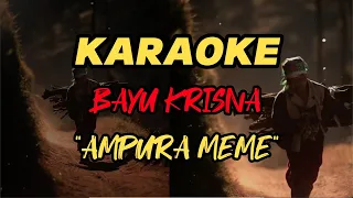 Download BAYU KRISNA - AMPURA MEME | KARAOKE OFFICIAL MP3