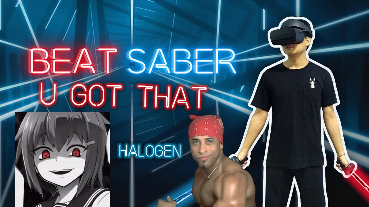 Beat Saber ➡ U Got That [Ricardo Dance] ➡ Halogen (EXPERT) ➡ CUSTOM SONG