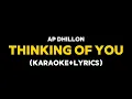 Thinking Of You - AP Dhillon (Karaoke with Lyrics)