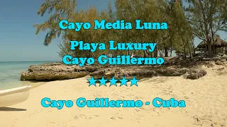 Playa Luxury Cayo Guillermo - Cayo Media Luna Cayo Guillermo Cuba