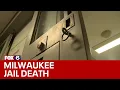 Milwaukee County Jail death man found unconscious in cell FOX6 News Milwaukee
